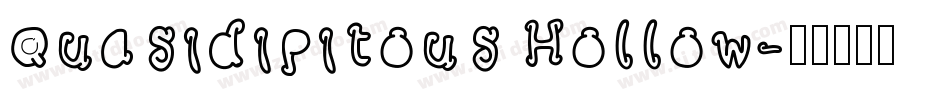 Quasidipitous Hollow字体转换